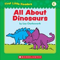 First Little Readers_C - All About Dinosaurs - by Liza Charlesworth.jpg