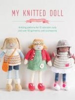 My Knitted Doll-Knitting Patterns for 12 Adorable Dolls and Over 50 Garments and Accessories.jpg